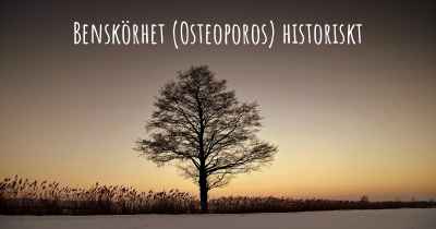Benskörhet (Osteoporos) historiskt