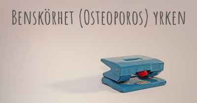 Benskörhet (Osteoporos) yrken