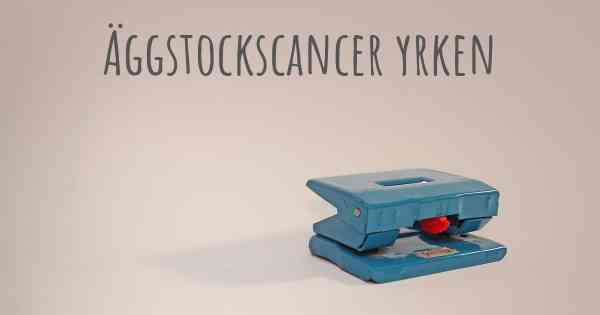 Äggstockscancer yrken