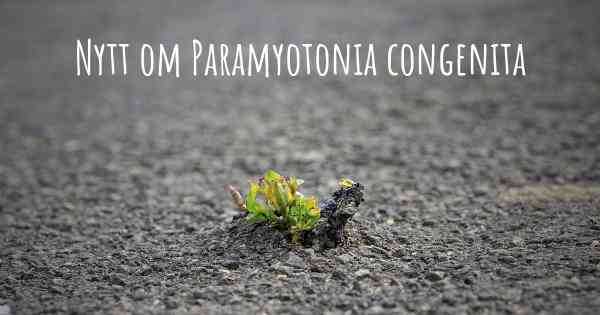 Nytt om Paramyotonia congenita