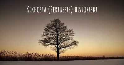 Kikhosta (Pertussis) historiskt