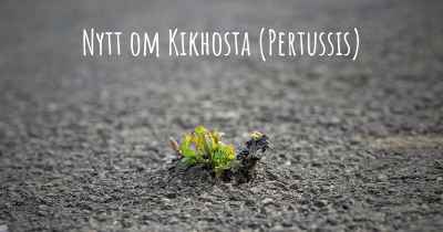 Nytt om Kikhosta (Pertussis)
