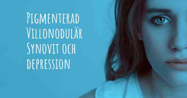 Pigmenterad Villonodulär Synovit och depression