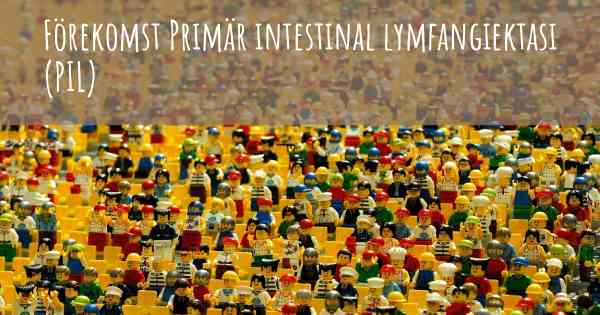 Förekomst Primär intestinal lymfangiektasi (PIL)