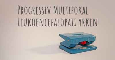 Progressiv Multifokal Leukoencefalopati yrken