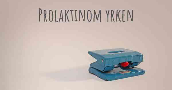 Prolaktinom yrken