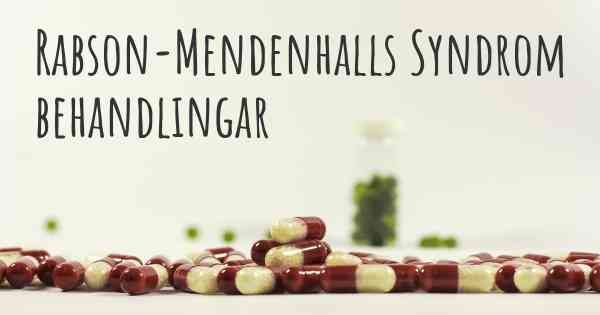 Rabson-Mendenhalls Syndrom behandlingar