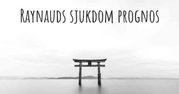 Raynauds sjukdom prognos