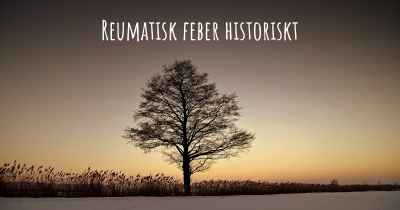 Reumatisk feber historiskt
