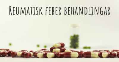Reumatisk feber behandlingar