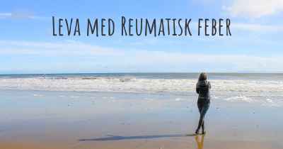 Leva med Reumatisk feber
