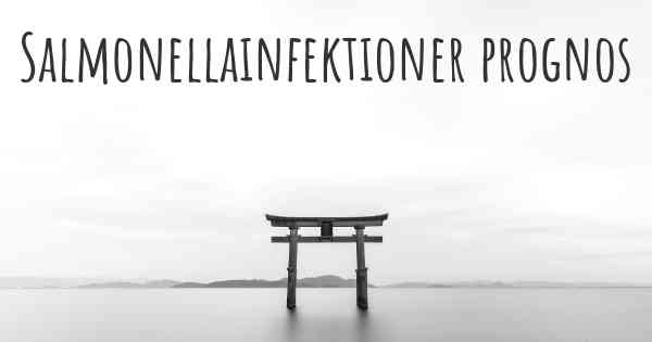 Salmonellainfektioner prognos