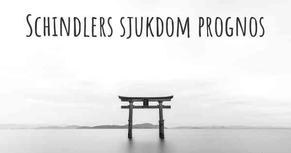 Schindlers sjukdom prognos