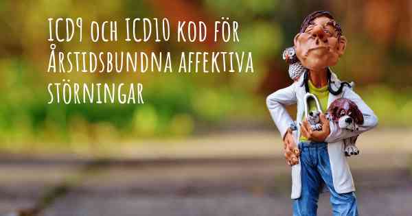 ICD9 och ICD10 kod för Årstidsbundna affektiva störningar