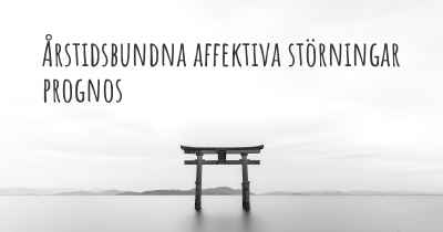 Årstidsbundna affektiva störningar prognos