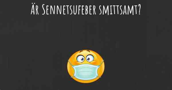 Är Sennetsufeber smittsamt?