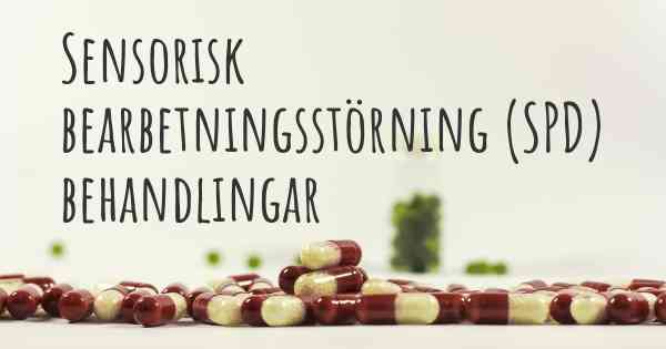Sensorisk bearbetningsstörning (SPD) behandlingar