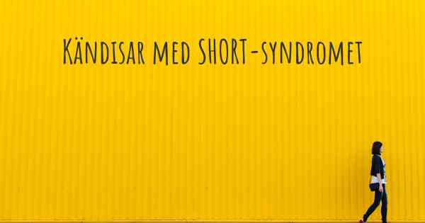Kändisar med SHORT-syndromet