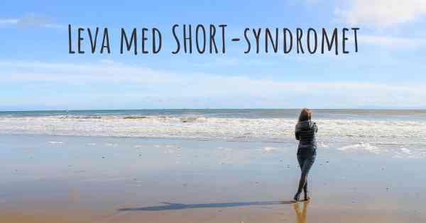 Leva med SHORT-syndromet