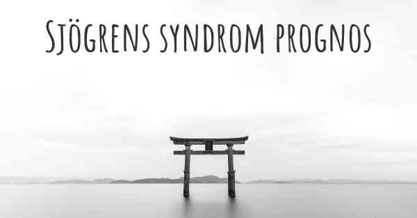 Sjögrens syndrom prognos