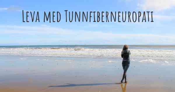 Leva med Tunnfiberneuropati