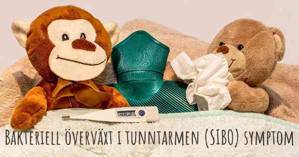 Bakteriell överväxt i tunntarmen (SIBO) symptom