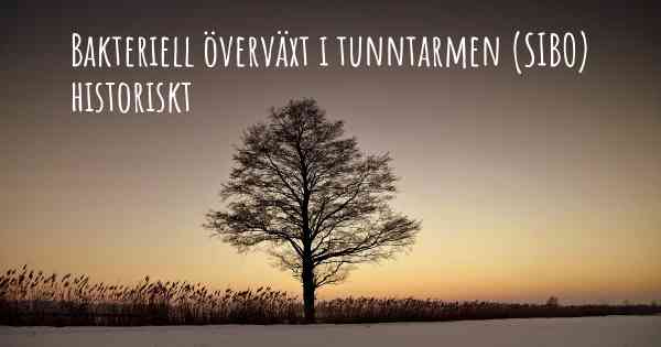 Bakteriell överväxt i tunntarmen (SIBO) historiskt