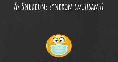Är Sneddons syndrom smittsamt?