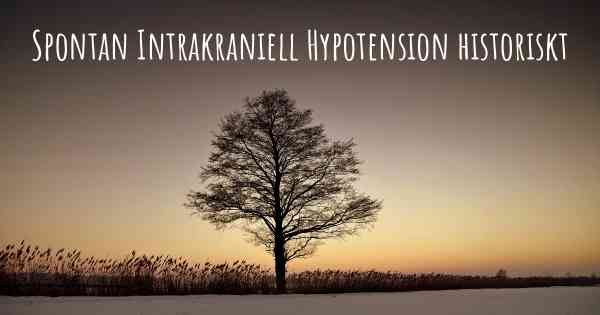 Spontan Intrakraniell Hypotension historiskt