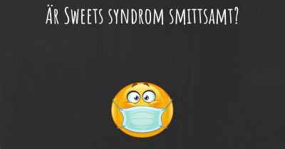 Är Sweets syndrom smittsamt?