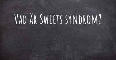 Vad är Sweets syndrom?
