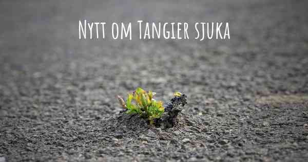 Nytt om Tangier sjuka