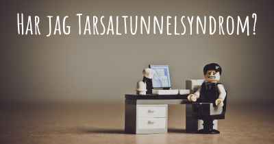 Har jag Tarsaltunnelsyndrom?