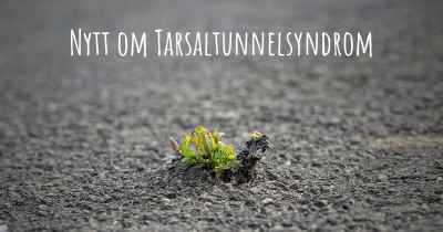 Nytt om Tarsaltunnelsyndrom