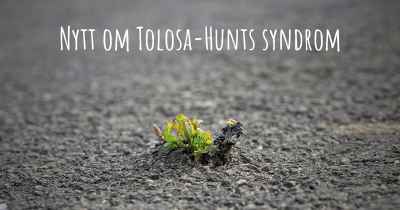 Nytt om Tolosa-Hunts syndrom