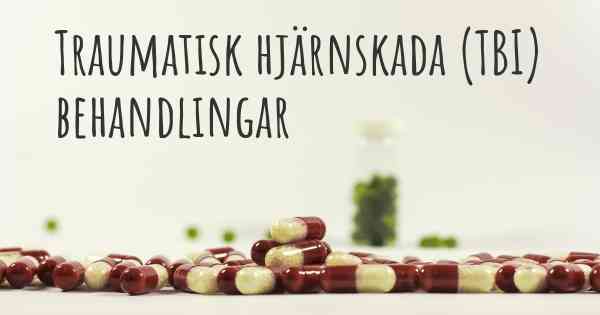 Traumatisk hjärnskada (TBI) behandlingar