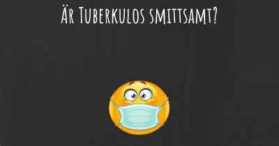 Är Tuberkulos smittsamt?