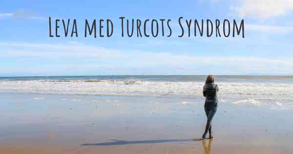 Leva med Turcots Syndrom