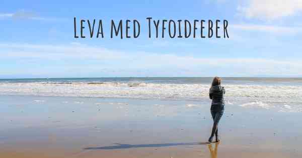 Leva med Tyfoidfeber