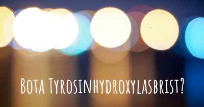 Bota Tyrosinhydroxylasbrist?