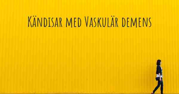Kändisar med Vaskulär demens