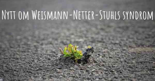 Nytt om Weismann-Netter-Stuhls syndrom