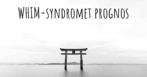 WHIM-syndromet prognos