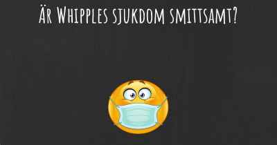 Är Whipples sjukdom smittsamt?