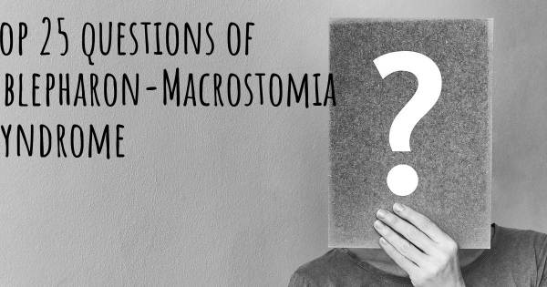 Ablepharon-Macrostomia Syndrome top 25 questions