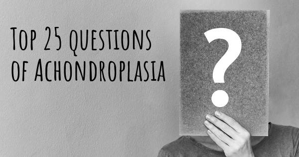Achondroplasia top 25 questions
