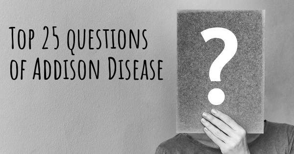 Addison Disease top 25 questions
