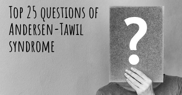 Andersen-Tawil syndrome top 25 questions