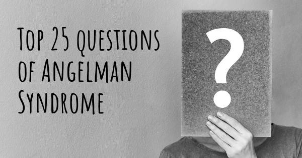 Angelman Syndrome top 25 questions