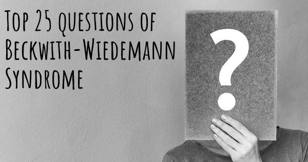 Beckwith-Wiedemann Syndrome top 25 questions